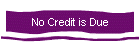 No Credit is Due